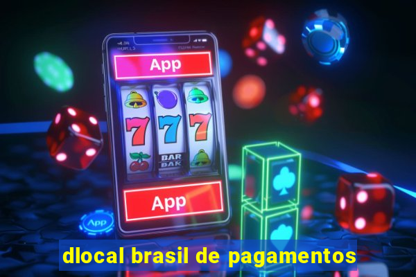 dlocal brasil de pagamentos